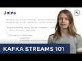 Kafka Streams 101 Joins 2023