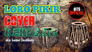 Download LORO PIKIR cover KENDANG (ala sunan kendang) MP3