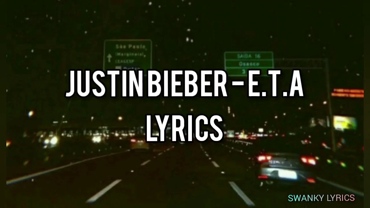 Justin Bieber - E.T.A lyrics