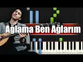 Download Lagu Can Ozan - Ağlama Ben Ağlarım - Piyano