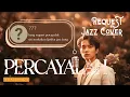 Lagu ASIK BANGETTT!! | PERCAYALAH - Siti Nurhaliza | Cover Smooth Jazz