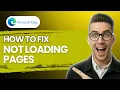 How to Fix Microsoft Edge Not Loading Pages 2026 Full Guide