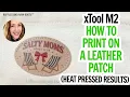 xTool M2 Project How to Print on Leather to Make a Colorful Hat Patch