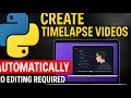 Create Timelapse s Automatically in Python Automation with Python - OpenCV Pyautogui