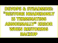 DevOps SysAdmins RESTORE HEADERONLY is terminating abnormally error when restoring backup