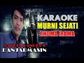 MURNI SEJATI - RHOMA IRAMA (KARAOKE)