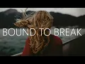 Lagu SadBois - Bound to Break (Lyrics)