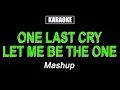 Lagu Karaoke - One Last Cry / Let Me Be The One (Mashup)