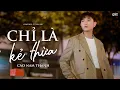 Download Lagu Chỉ Là Kẻ Thừa - Cao Nam Thành (Audio Lyric)