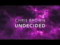 Chris Brown - Undecided (s l o w e d + r e v e r b)