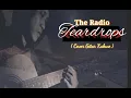 Lagu The Radio - Teardrops ( single acoustic guitar cover )