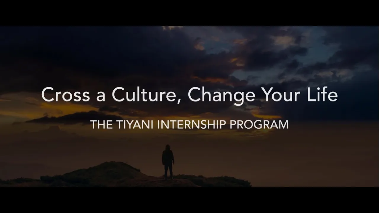 Tiyani Internship Program - Cross a Culture, Change Your Life
