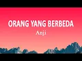 Download Lagu Anji - Orang Yang Berbeda (Lirik Lagu)