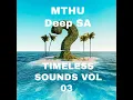 Timeless Sounds Vol 03 mixed by Mthu Deep SA