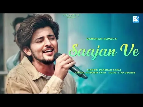 Download MP3 साजन वे Saajan Ve Lyrics in Song_Hindi_Darsan Raval #K_K_STAR