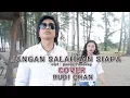Download Lagu JANGAN SALAHKAN SIAPA - PANCE PONDAAG COVER BY RUDI CHAN