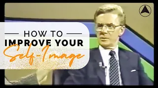 How to Improve Your Self Image Bob Proctor