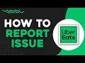 How To Report an Issue with Your Uber Eats Order Easiest Way
