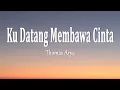 Download Lagu Thomas Arya - Ku Datang Membawa Cinta (Lirik Lagu)