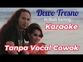Download Lagu KARAOKE, DEWO TRESNO, TANPA VOCAL COWOK #cover #campursari #karaoke
