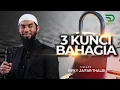 Lagu 3 KUNCI BAHAGIA - Ust. Rifky Ja'far Thalib