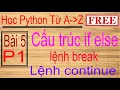 Lap trinh Python Bai 5 p1 Cau truc lua chon if else lenh break lenh continue trong vong lap