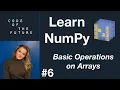 Python NumPy Tutorial for Beginners - Basic Operations on Arrays