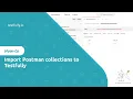 How to import a Postman collection to Testfully