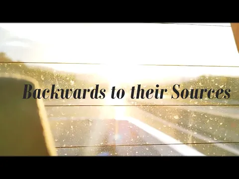 Backwards to their Sources - Short Film