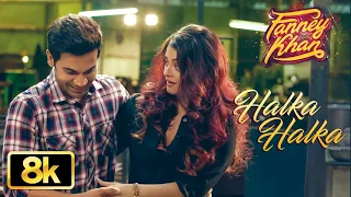 Halka Halka 8K Video Song | Fanney Khan | Aishwarya Rai Bachchan | Rajkummar Rao | Amit Trivedi