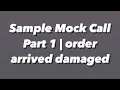 Sample Mock Call Order Arrived Damaged Part 1