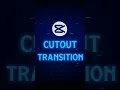 Cutout Transition Tutorial 💀🔥 | CapCut Tutorial #shorts #tutorial
