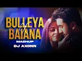 Download Lagu Bulleya X Baiana - DJ Axonn Mashup | AFRO HOUSE | Ranbir kapoor
