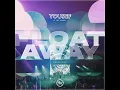 Float Away (CamelPhat Remix) - Yousef & The Angel