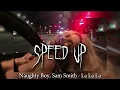 Naughty Boy, Sam Smith - La La La (speed up)