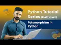 Part 61 Polymorphism in Python Python Malayalam Tutorial Series