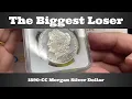 The Biggest Loser - 1890-CC Morgan Silver Dollar