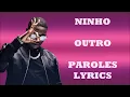 Ninho - Outro (Paroles/Lyrics)