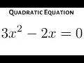 Solve the Quadratic Equation 3x 2 - 2x 0 by Factoring