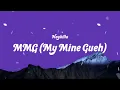Naykilla - MMG (My Mine Gueh) (LYRICS)