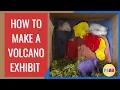 How to Make a Volcano Exhibit