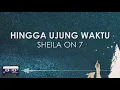 Download Lagu Sheila On 7 - Hingga Ujung Waktu || Lirik (Clear Audio)