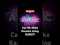 Can We Make Karaoke Using SUNO?