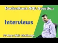 Interviews Hackerrank SQL Question