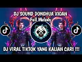 Lagu DJ SOUND DONGHUA XIOAN VIRAL TIKTOK 2025 FULL MELODY YANG KALIAN CARI ‼️
