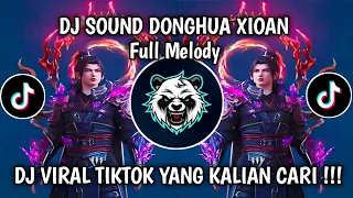 dj sound donghua xioan viral tiktok 2025 full melody yang kalian cari 