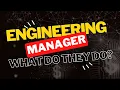 What does an Engineering Manager ACTUALLY do