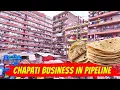 Download Lagu CHAPATI BUSINESS IN PIPELINE//MOST POPULATED ESTATE