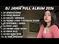 Lagu DJ JAWA FULL ALBUM TERBARU 2026 FULL BASS🎵DJ SEWATES KONCO🎵DJ RAISO NGAPUSI🎵DJ IKHLAS X NRESNANI