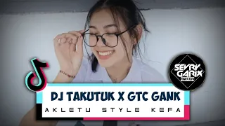 Download DJ - TAKUTUK X GTC GANK BANSONE - AKLETU STYLE (SEVRY GARIX FT. DAMI SEOLY) MP3